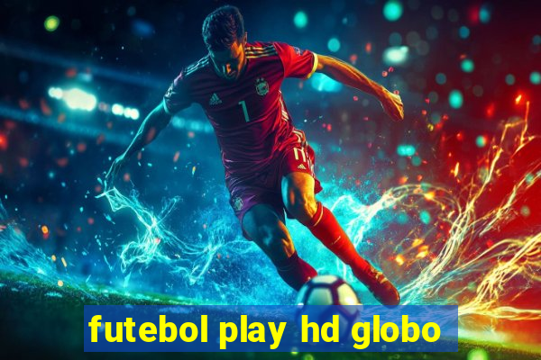 futebol play hd globo